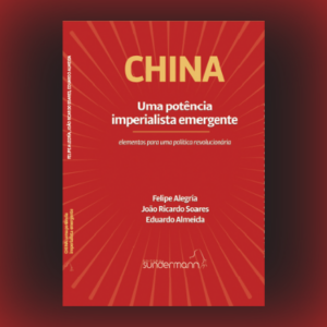 CHINA: Uma Potência Imperialista Emergente