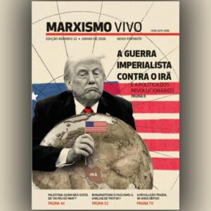 Marxismo Vivo Nº22 (IMPRESSO) - A guerra imperialista contra o Irã.