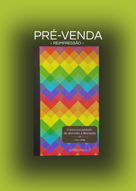 Homossexualidade: da opressão à libertação / Pré-venda (reimpressão): Envios a partir de 5 de outubro.